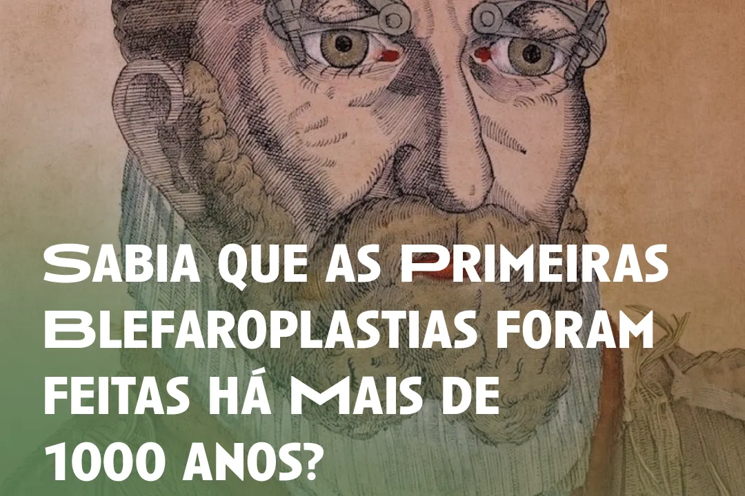 As primeiras blefaroplastias da História